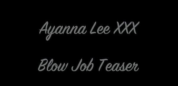  Ayanna Lee XXX - Blow Job Teaser (@WangWorldHD)
